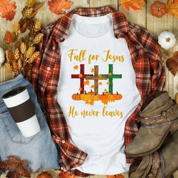 Unbranded Other - Fall For Jesus He Never Leaves Shirt, Fall For Jesus, Thanksgiving Shirt